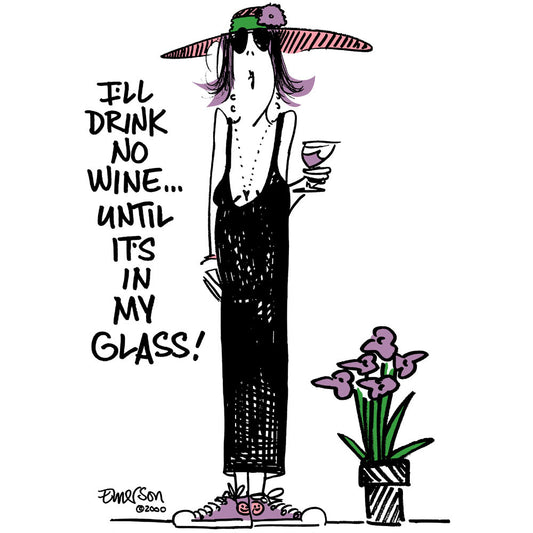 "I'll Drink No Wine, Until it's in my Glass"  Nightshirt In Bag