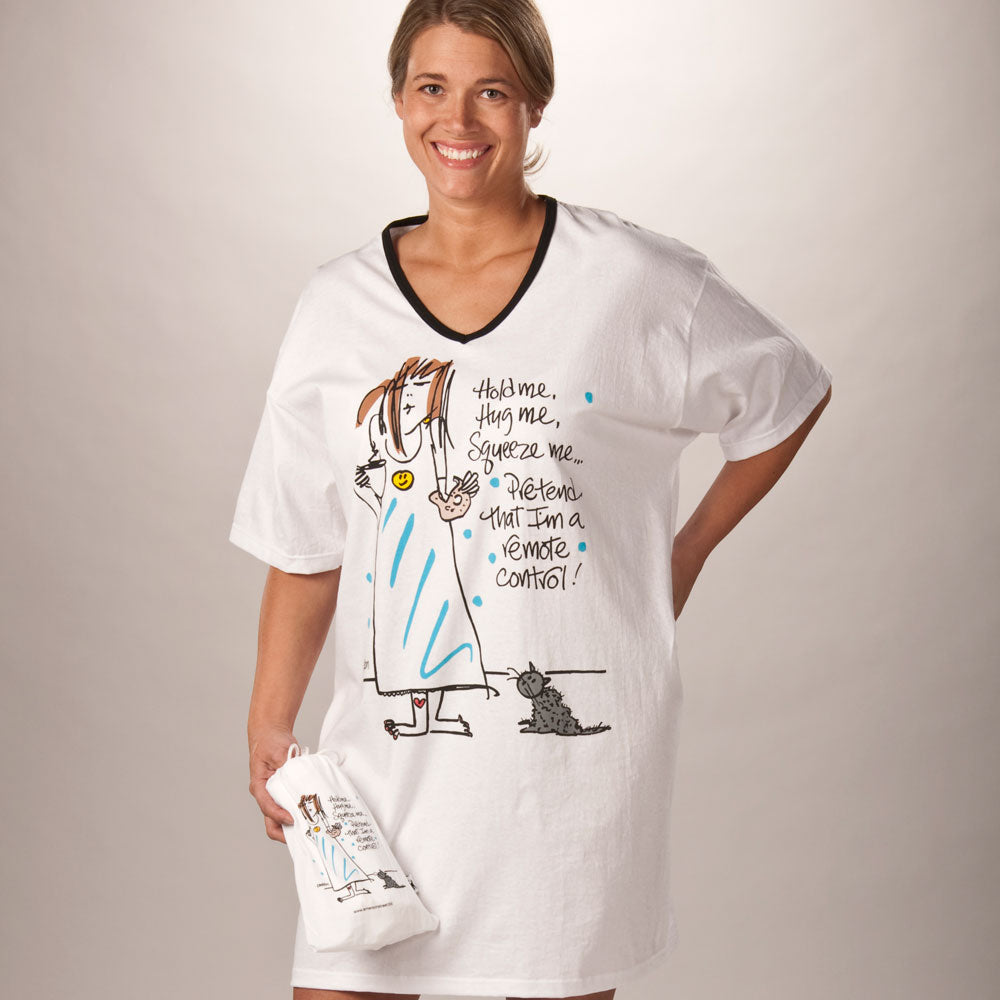 "Hug Me, Hold Me, Squeeze Me, Pretend I am the Remote Control"  Nightshirt In a Bag