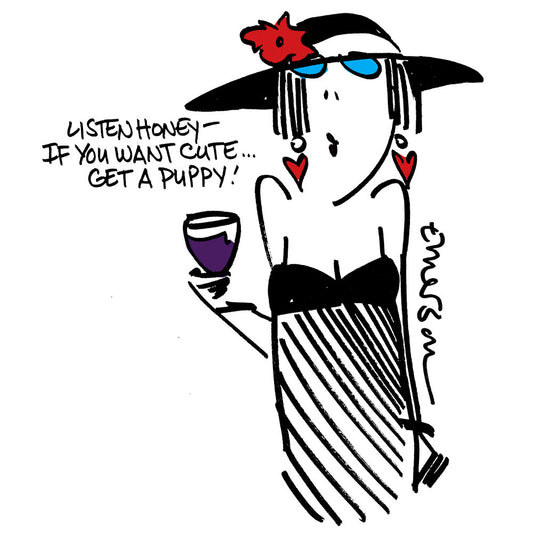 "If you want cute, get a puppy"  Nightshirt In Bag