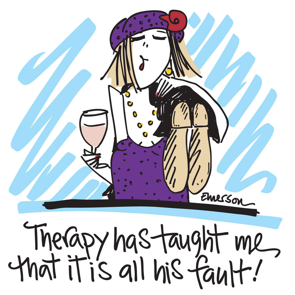 "Therapy has taught me. it's all his fault"  Nightshirt In Bag