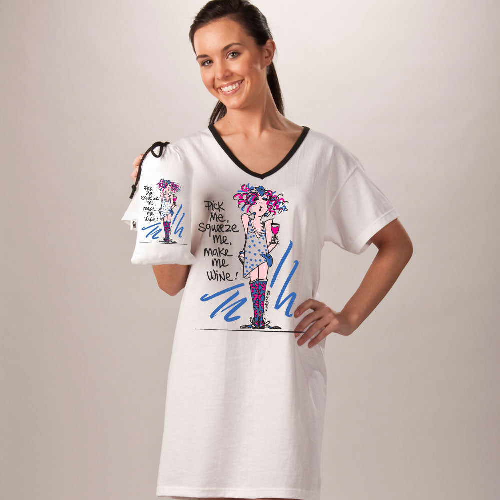 "Pick me, Squeeze Me, Make me Wine"  Nightshirt In Bag