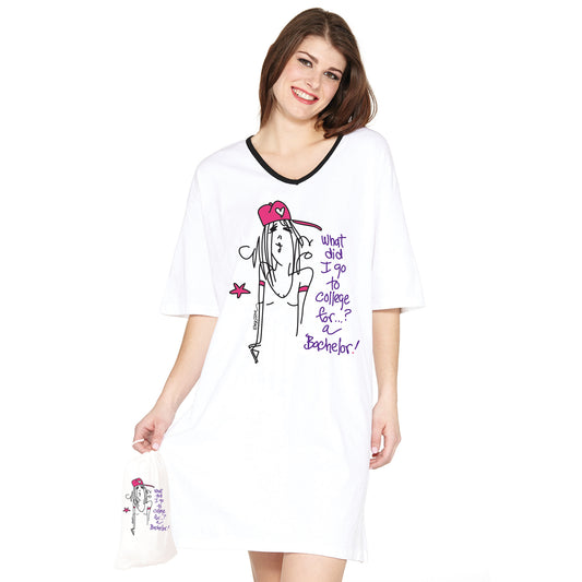 "What did I go to college for? a Bachelor" Nightshirt in a Bag